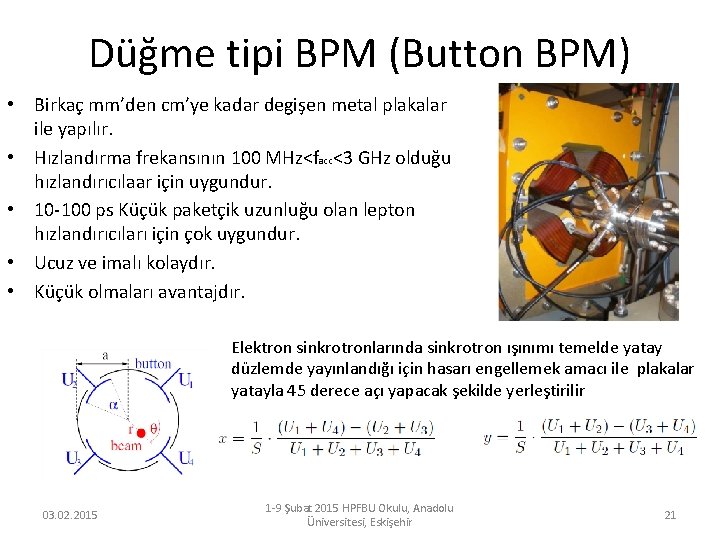 Düğme tipi BPM (Button BPM) • Birkaç mm’den cm’ye kadar degişen metal plakalar ile
