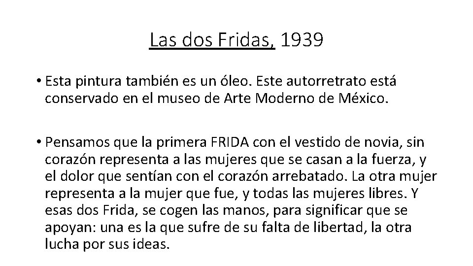 Las dos Fridas, 1939 • Esta pintura también es un óleo. Este autorretrato está