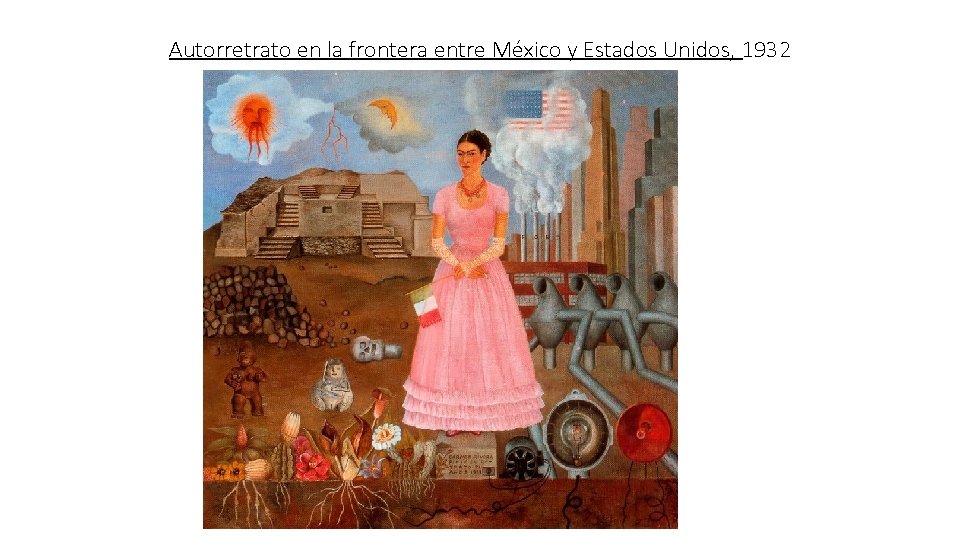 Autorretrato en la frontera entre México y Estados Unidos, 1932 