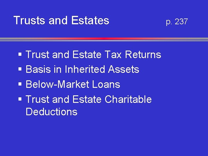 Trusts and Estates § Trust and Estate Tax Returns § Basis in Inherited Assets
