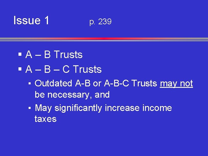 Issue 1 p. 239 § A – B Trusts § A – B –