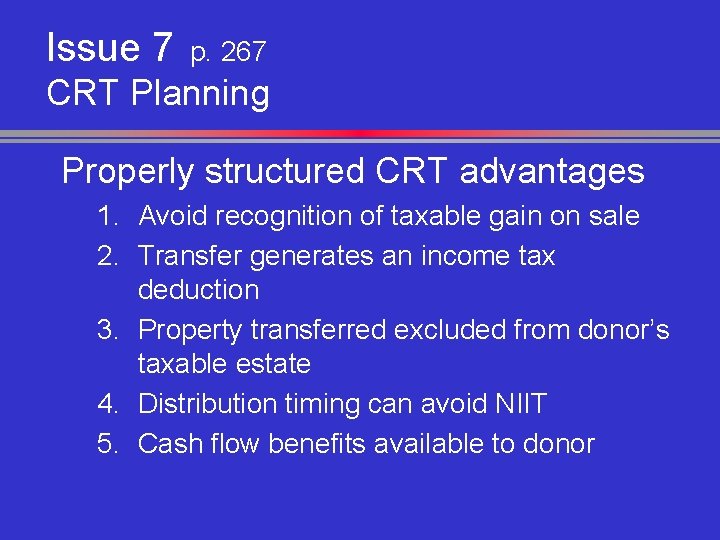 Issue 7 p. 267 CRT Planning Properly structured CRT advantages 1. Avoid recognition of