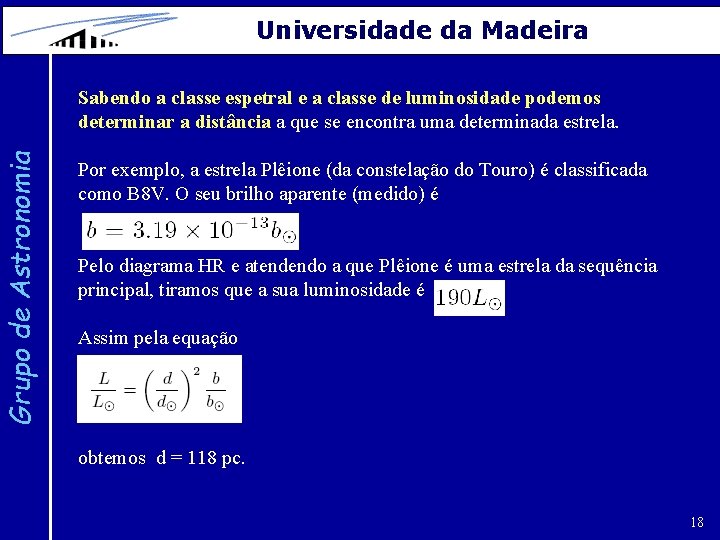 Grupo de Astronomia Universidade da Madeira Sabendo a classe espetral e a classe de