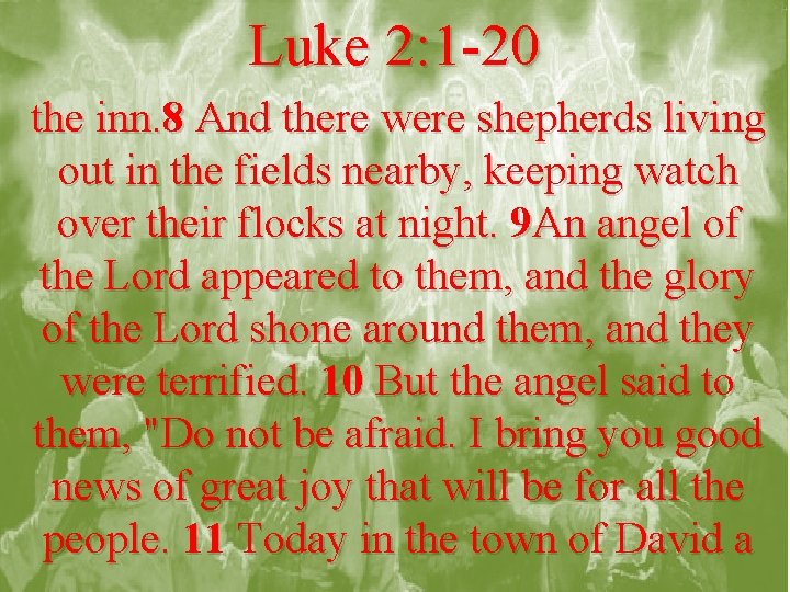 Luke 2: 1 -20 the inn. 8 And there were shepherds living out in