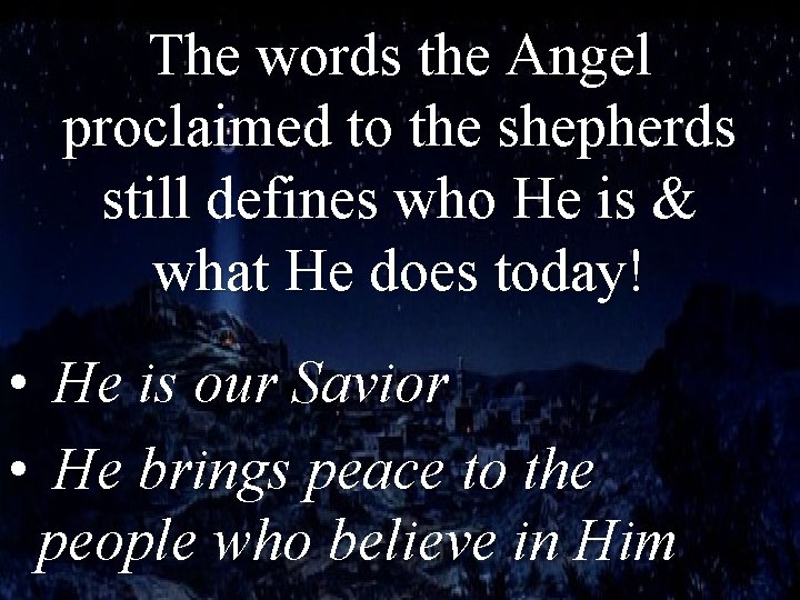 The words the Angel proclaimed to the shepherds still defines who He is &