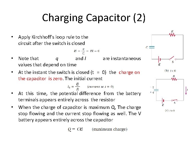 Charging Capacitor (2) • Apply Kirchhoff’s loop rule to the circuit after the switch