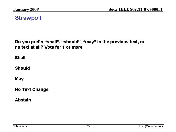 January 2008 doc. : IEEE 802. 11 -07/3000 r 1 Strawpoll Do you prefer