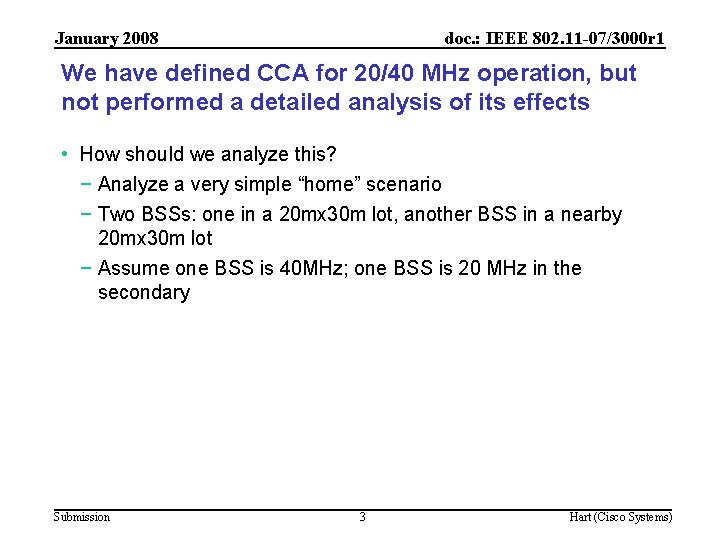 January 2008 doc. : IEEE 802. 11 -07/3000 r 1 We have defined CCA