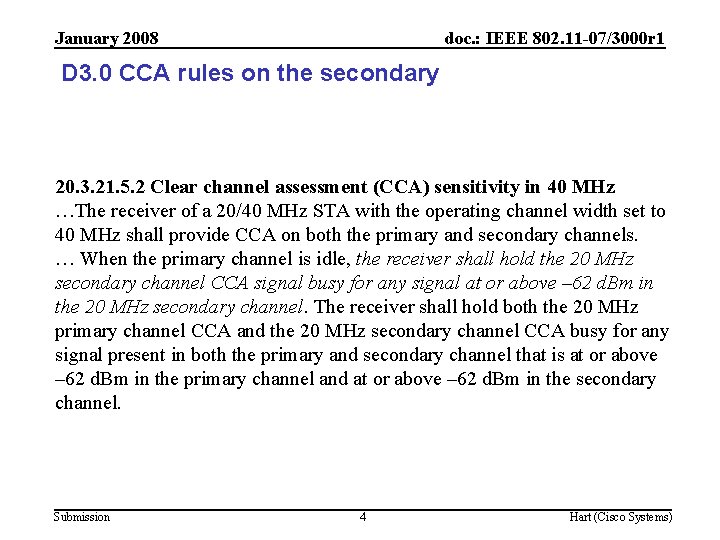 January 2008 doc. : IEEE 802. 11 -07/3000 r 1 D 3. 0 CCA