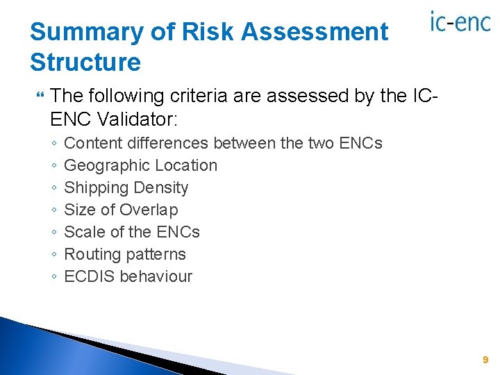 Summary of Risk Assessment Structure The following criteria are assessed by the ICENC Validator: