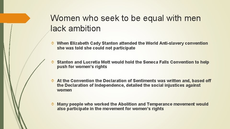 Women who seek to be equal with men lack ambition When Elizabeth Cady Stanton