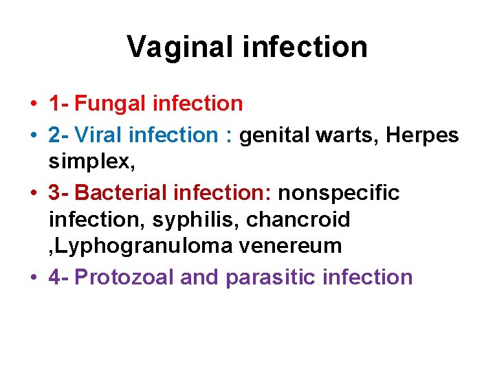Vaginal infection • 1 - Fungal infection • 2 - Viral infection : genital