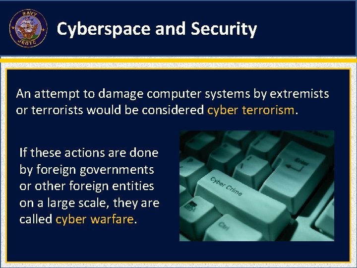 Cyberspace and Security An attempt to damage computer systems by extremists or terrorists would