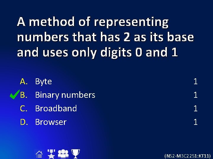 A method of representing numbers that has 2 as its base and uses only