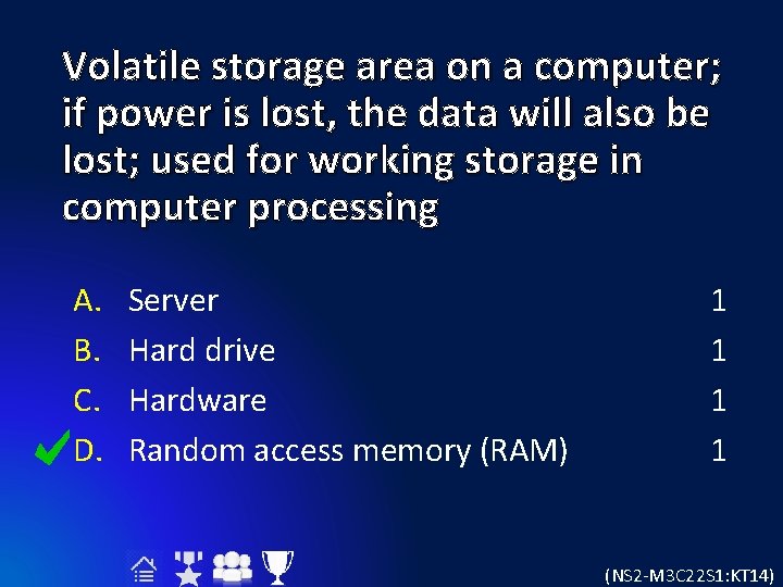 Volatile storage area on a computer; if power is lost, the data will also