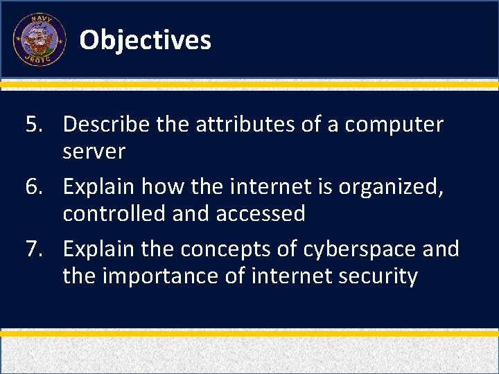 Objectives 5. Describe the attributes of a computer server 6. Explain how the internet