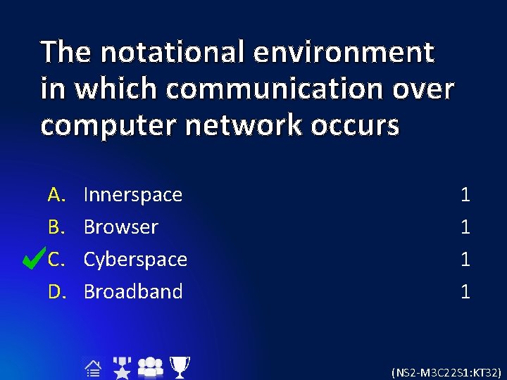 The notational environment in which communication over computer network occurs A. B. C. D.