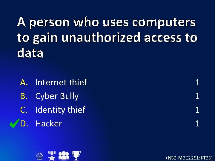 A person who uses computers to gain unauthorized access to data A. B. C.