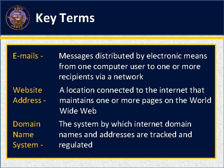 Key Terms E-mails - Messages distributed by electronic means from one computer user to