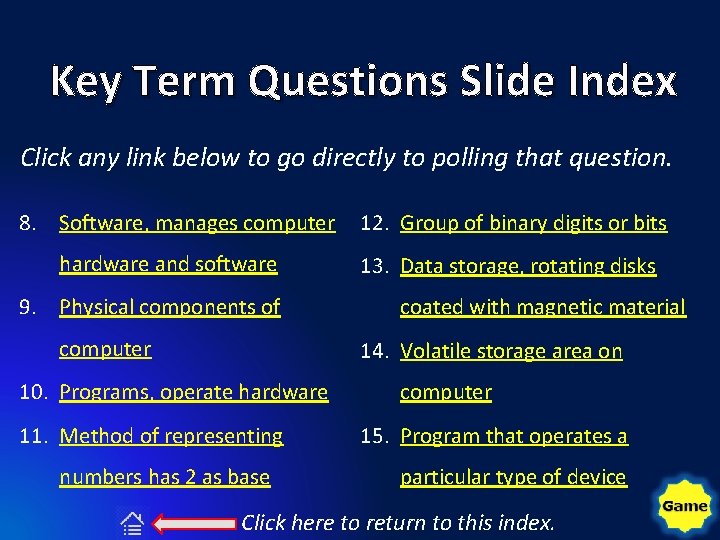 Key Term Questions Slide Index Click any link below to go directly to polling