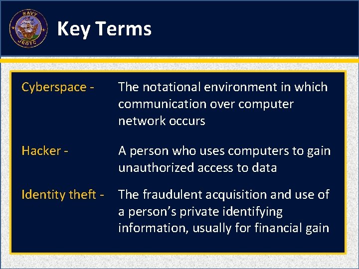 Key Terms Cyberspace - The notational environment in which communication over computer network occurs