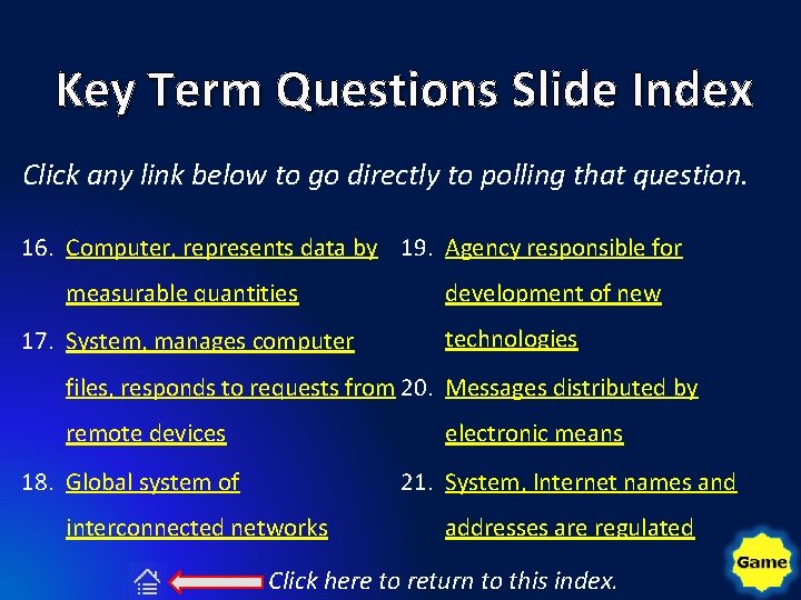 Key Term Questions Slide Index Click any link below to go directly to polling