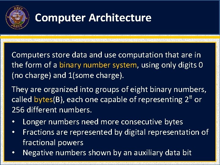 Computer Architecture Computers store data and use computation that are in the form of