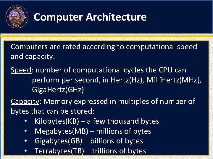 Computer Architecture Computers are rated according to computational speed and capacity. Speed: number of