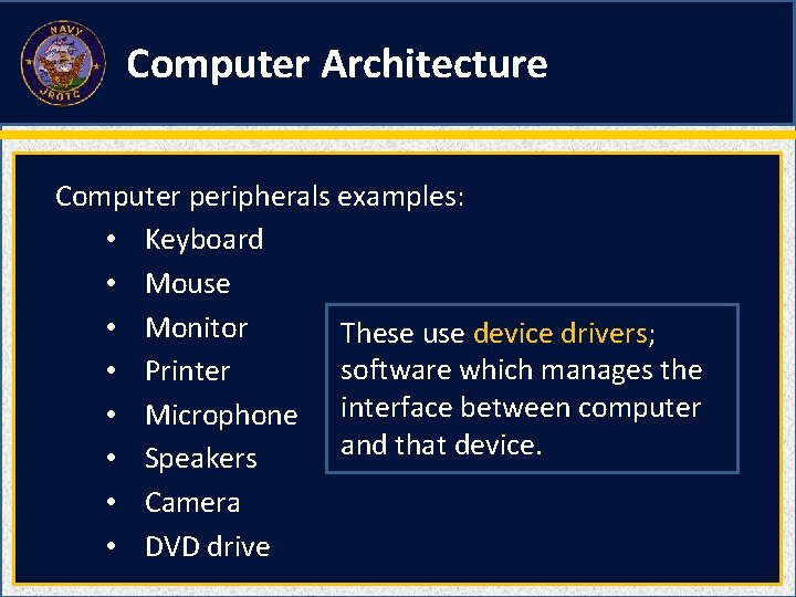 Computer Architecture Computer peripherals examples: • Keyboard • Mouse • Monitor These use device