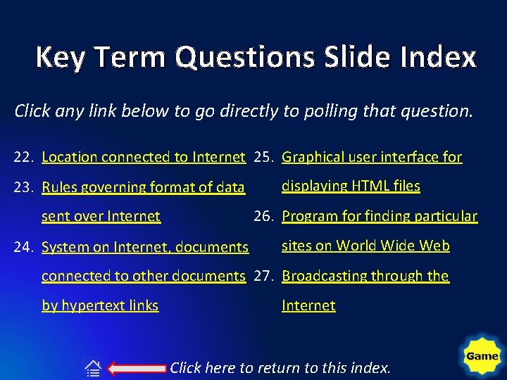 Key Term Questions Slide Index Click any link below to go directly to polling