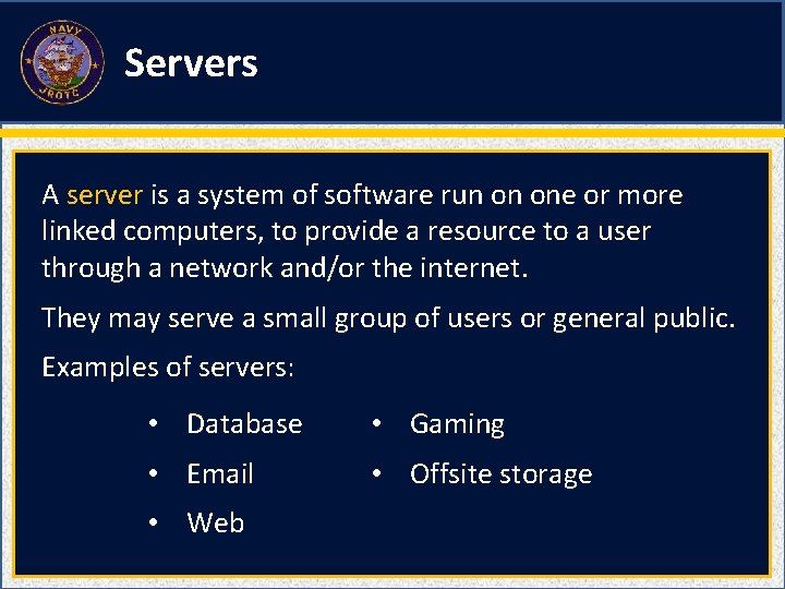 Servers A server is a system of software run on one or more linked