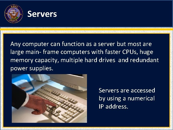 Servers Any computer can function as a server but most are large main- frame