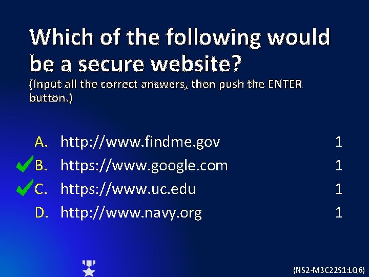 Which of the following would be a secure website? (Input all the correct answers,