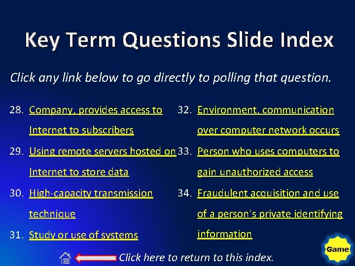 Key Term Questions Slide Index Click any link below to go directly to polling