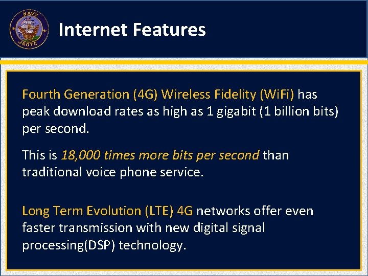 Internet Features Fourth Generation (4 G) Wireless Fidelity (Wi. Fi) has peak download rates