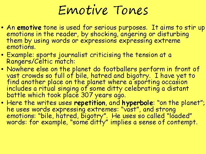 Emotive Tones • An emotive tone is used for serious purposes. It aims to