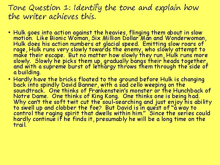 Tone Question 1: Identify the tone and explain how the writer achieves this. •