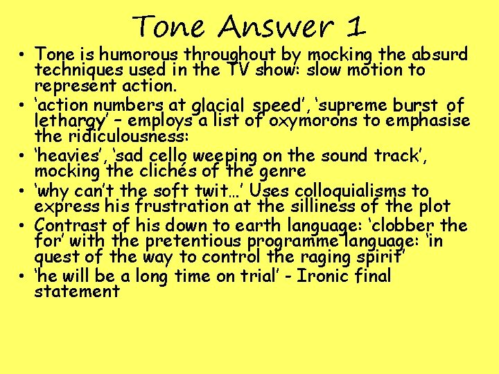 Tone Answer 1 • Tone is humorous throughout by mocking the absurd techniques used