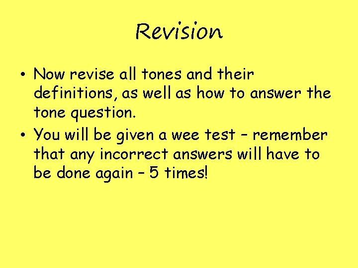 Revision • Now revise all tones and their definitions, as well as how to