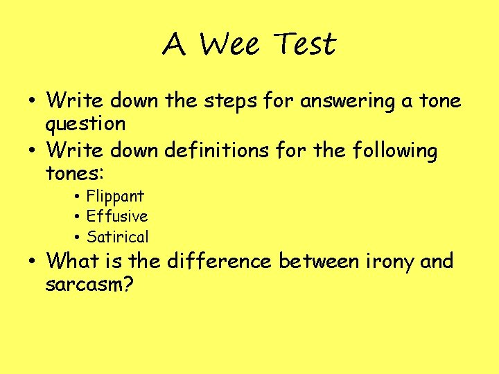 A Wee Test • Write down the steps for answering a tone question •