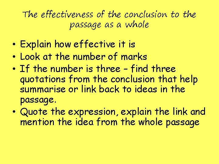 The effectiveness of the conclusion to the passage as a whole • Explain how