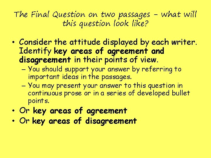 The Final Question on two passages - what will this question look like? •