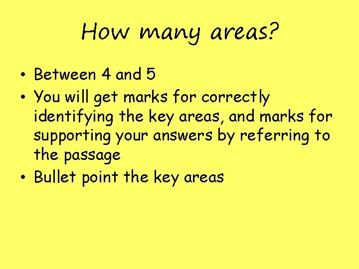 How many areas? • Between 4 and 5 • You will get marks for