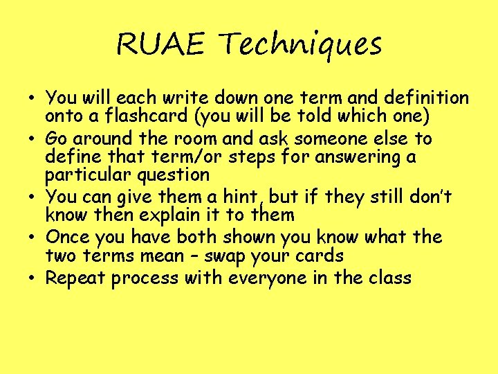 RUAE Techniques • You will each write down one term and definition onto a