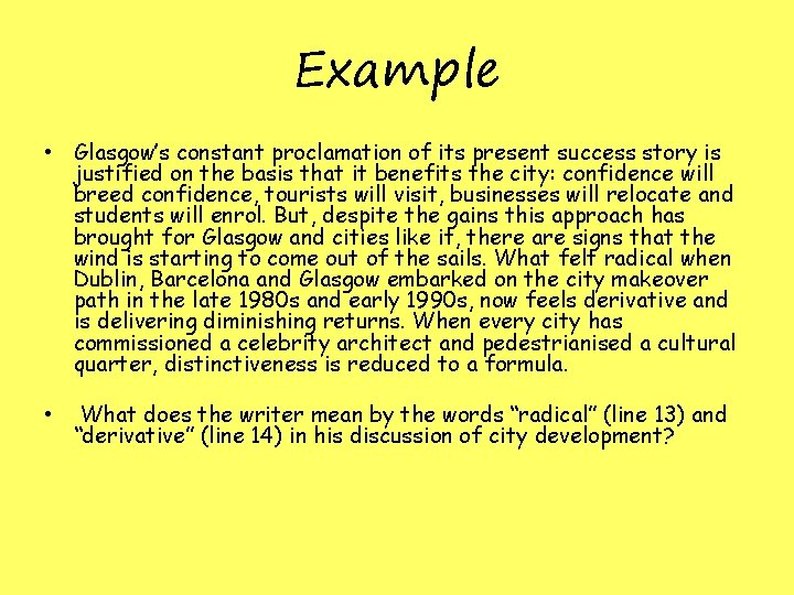 Example • Glasgow’s constant proclamation of its present success story is justified on the