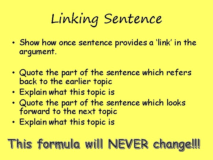 Linking Sentence • Show once sentence provides a ‘link’ in the argument. • Quote