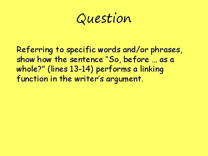 Question Referring to specific words and/or phrases, show the sentence “So, before … as