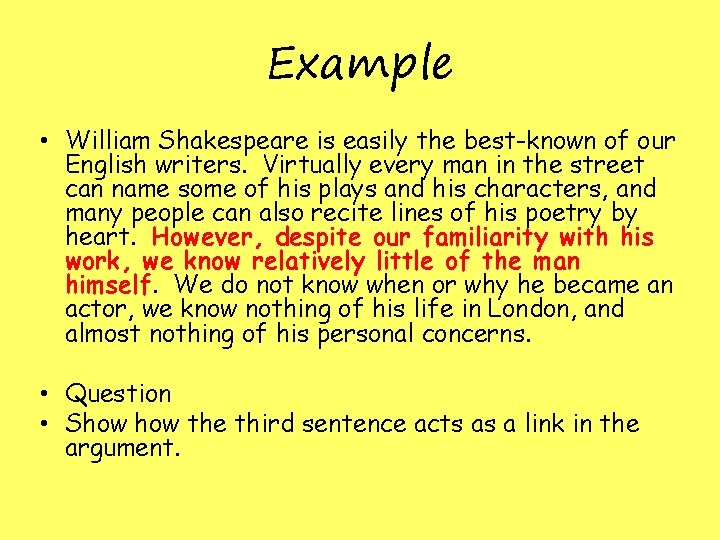 Example • William Shakespeare is easily the best-known of our English writers. Virtually every