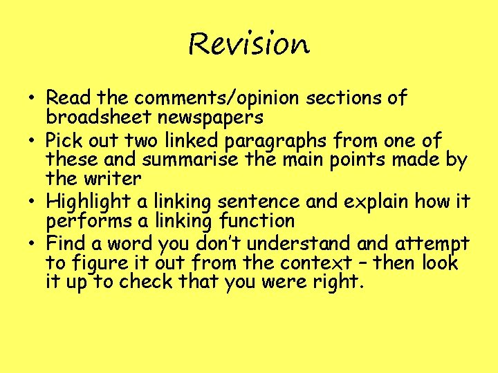 Revision • Read the comments/opinion sections of broadsheet newspapers • Pick out two linked