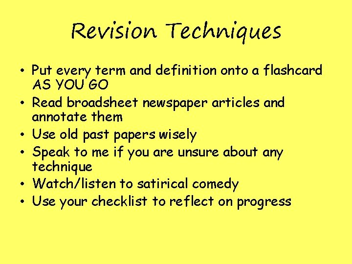 Revision Techniques • Put every term and definition onto a flashcard AS YOU GO